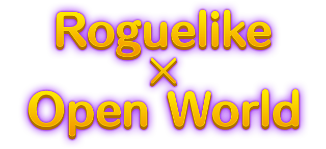 Roguelike × Open World