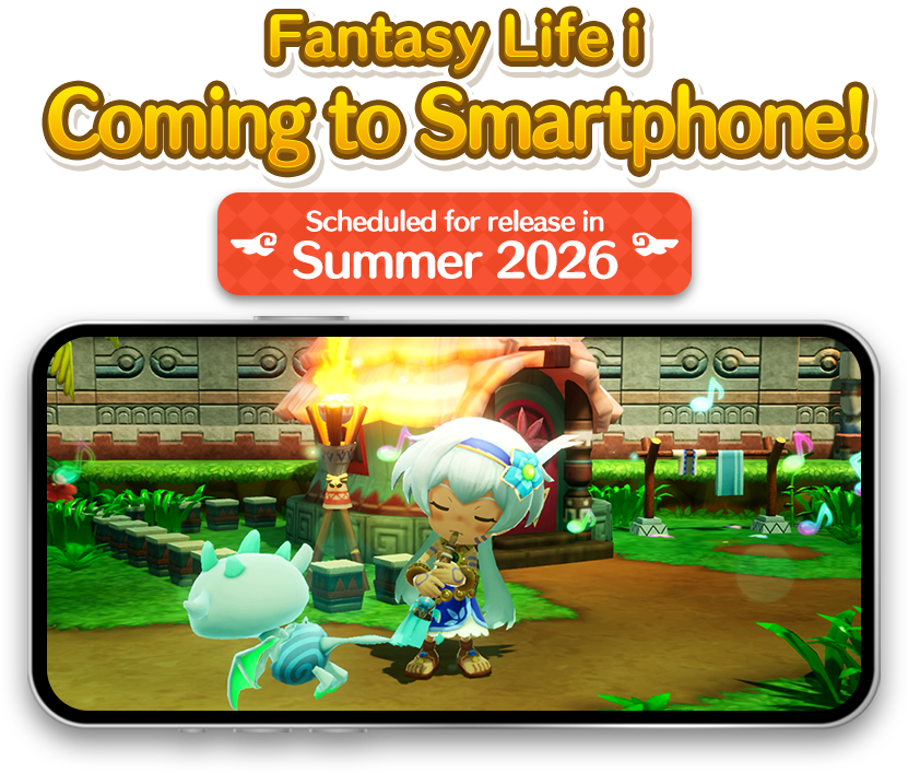Fantasy Life I Coming to Smartphone! Scheduled for release in Summer 2026