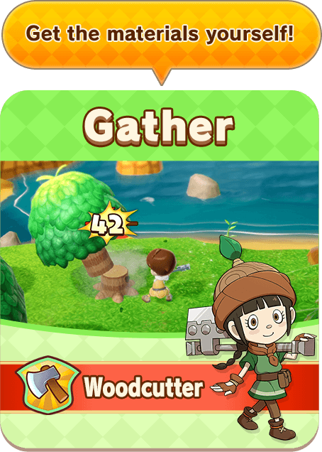 Get the materials yourself!／Gather／Woodcutter