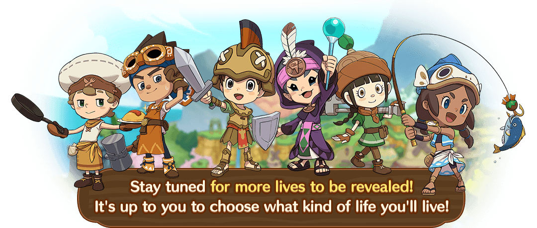 Stay tuned for more lives to be revealed!It's up to you to choose what kind of life you'll live!