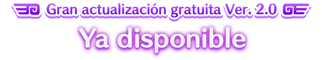 Gran actualización gratuita Ver. 2.0 Ya disponible