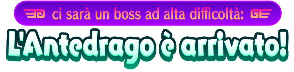ci sarà un boss ad alta difficoltà: L'Antedrago è arrivato!