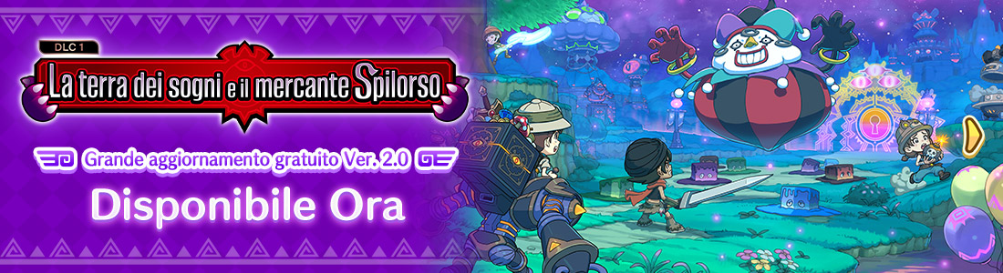 La terra dei sogni e il mercante Spilorso Grande aggiornamento gratuito Ver. 2.0 Disponibile Ora